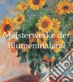 Meisterwerke der Blumenmalerei. E-book. Formato PDF ebook