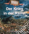 Der Krieg in der Kunst. E-book. Formato PDF ebook