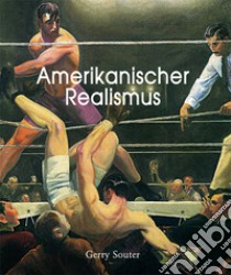 Amerikanischer Realismus. E-book. Formato PDF ebook di Gerry Souter