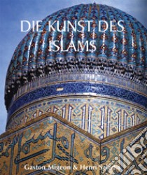 Die Kunst des Islams. E-book. Formato PDF ebook di Gaston Migeon