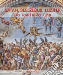 Satan, Beelzebub, Luzifer - Der Teufel in der Kunst. E-book. Formato PDF ebook di Arturo Graf