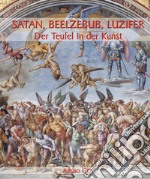 Satan, Beelzebub, Luzifer - Der Teufel in der Kunst. E-book. Formato PDF ebook