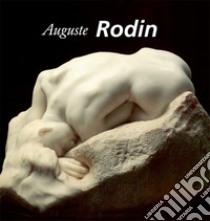 Auguste Rodin. E-book. Formato PDF ebook di Rainer Maria Rilke