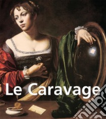 Le Caravage. E-book. Formato PDF ebook di Felix Witting 