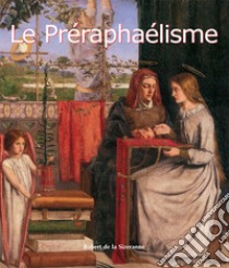 Le Préraphaélisme. E-book. Formato PDF ebook di Robert de la Sizeranne