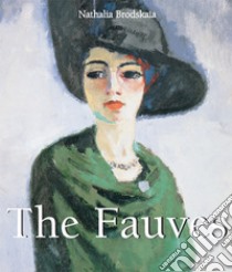 The Fauves. E-book. Formato PDF ebook di Nathalia Brodskaya