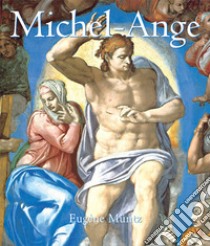 Michelangelo. E-book. Formato PDF ebook di Eugène Müntz