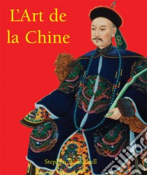 L’Art de la Chine. E-book. Formato PDF ebook di Stephen W. Bushell