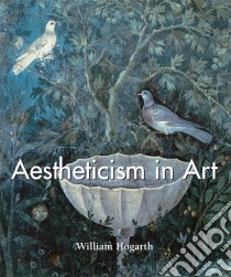 Aestheticism in Art. E-book. Formato PDF ebook di William Hogarth