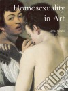 Homosexuality in Art. E-book. Formato PDF ebook