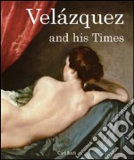 Velázquez and his times. E-book. Formato PDF ebook