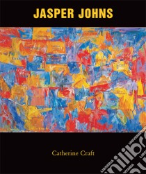 Jasper Johns. E-book. Formato PDF ebook di Catherine Craft