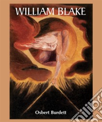 William Blake. E-book. Formato PDF ebook di Osbert Burdett