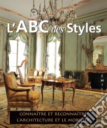 L’ABC des Styles. E-book. Formato PDF ebook di Émile Bayard