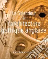 La splendeur de l'architecture gothique anglaise. E-book. Formato PDF ebook di John Shannon Hendrix