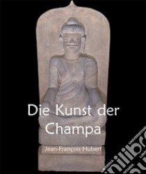 Die Kunst der Champa. E-book. Formato PDF ebook di Jean