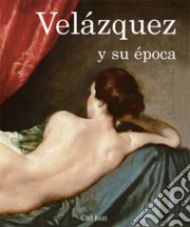 Velázquez y su época. E-book. Formato PDF ebook di Carl Justi