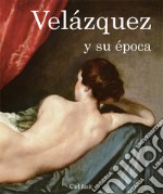 Velázquez y su época. E-book. Formato PDF ebook