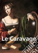 Le Caravage. E-book. Formato EPUB ebook