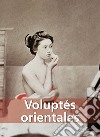 Voluptés Orientales. E-book. Formato EPUB ebook di Hans-Jürgen Döpp