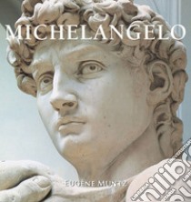Michelangelo. E-book. Formato EPUB ebook di Eugène Müntz