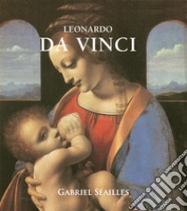 Leonardo Da Vinci. E-book. Formato EPUB ebook di Gabriel Séailles