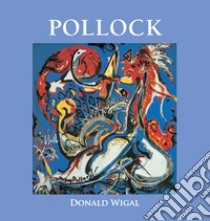 Pollock. E-book. Formato EPUB ebook di Donald Wigal