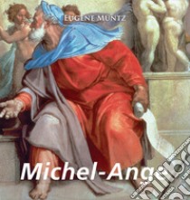 Michel-Ange. E-book. Formato EPUB ebook di Eugène Müntz