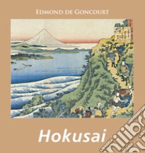 Hokusai. E-book. Formato EPUB ebook di Edmond de Goncourt