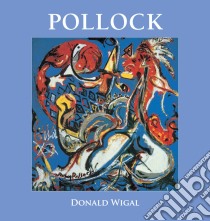 Pollock. E-book. Formato EPUB ebook di Donald Wigal