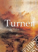 Joseph Mallord William Turner and artworks. E-book. Formato EPUB ebook