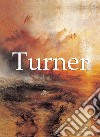 Joseph Mallord William Turner and artworks. E-book. Formato EPUB ebook