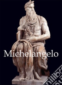 Michelangelo and artworks. E-book. Formato EPUB ebook di Eugène Müntz