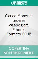 Claude Monet et œuvres d&apos;art. E-book. Formato EPUB ebook