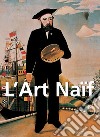 L'Art Naïf. E-book. Formato EPUB ebook