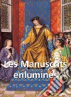 Les Manuscrits enluminés. E-book. Formato EPUB ebook
