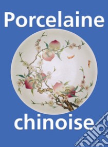 Porcelaine chinoise. E-book. Formato EPUB ebook di Victoria Charles