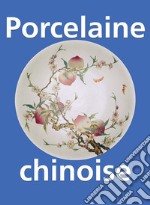 Porcelaine chinoise. E-book. Formato EPUB ebook