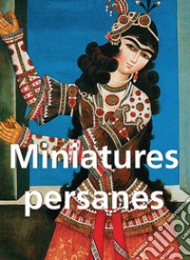 Miniatures persanes. E-book. Formato EPUB ebook di Victoria Charles