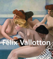 Félix Vallotton. E-book. Formato PDF ebook di Nathalia Brodskaïa