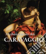 Michelangelo da Caravaggio. E-book. Formato EPUB ebook