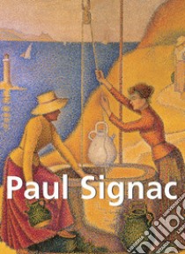 Paul Signac. E-book. Formato EPUB ebook di Paul Signac