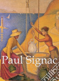 Paul Signac. E-book. Formato EPUB ebook di Paul Signac