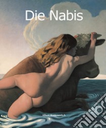 Die Nabis. E-book. Formato EPUB ebook di Albert Kostenevitch