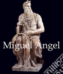 Miguel Ángel y obras de arte. E-book. Formato EPUB ebook di Eugène Müntz