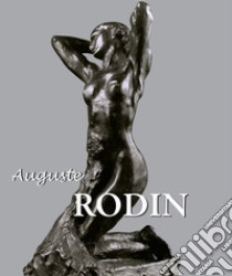 Auguste Rodin. E-book. Formato EPUB ebook di Rainer Maria Rilke