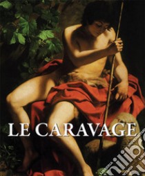 Le caravage. E-book. Formato EPUB ebook di Félix Witting