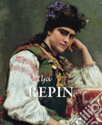 Ilja Repin. E-book. Formato EPUB ebook di Grigori Sternin