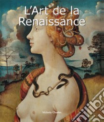 L'Art de la Renaissance. E-book. Formato EPUB ebook di Victoria Charles