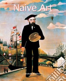 Naïve Art. E-book. Formato EPUB ebook di Nathalia Brodskaya